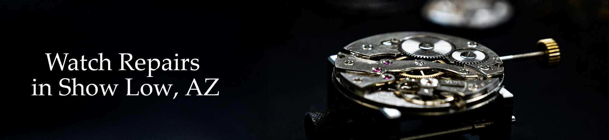 Banner of watch repairs in Show Low, Arizona